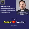 13 - Revitalizing the Indigenous economy by investing in Indigenous entrepreneurs