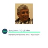 Building to learn with Dorai Thodla