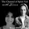 The Channel Of Spirit Veil with Jessica (Boundaries and channeling Guides)