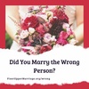 Did You Marry the Wrong Person?