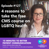 4 reasons to take the free CMS course on LGBTQ health