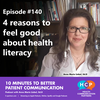 4 reasons to feel good about health literacy