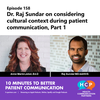 Dr. Raj Sundar on considering cultural context during patient communication, Part 1