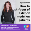 How to shift out of a deficit model on patients