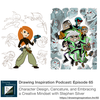 65: Character Design, Caricature, and Embracing a Creative Mindset with Stephen Silver