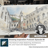98: The World of Urban Sketching: Architecture, Art, and Travel with Stephanie Bower