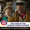 The Case of The Cursed Jungle Cruise