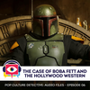 The Case of Boba Fett and the Hollywood Western