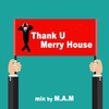Thank U Merry House