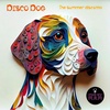 Disco Dog (The summer disco mix)
