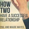 Phil & Maude - HOW TWO Have a Relationship