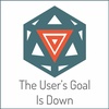 The User's Goal is Down