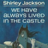 Episode 17 - Female Gothic, Neurosis & Humor in Shirley Jackson's We Have Always Lived in the Castle