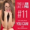ep #11 "Find a Job Like a Pro" - Yes, you can!