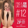 ep #12 "Find a Job Like a Pro" - Zip the lip!