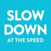 Slow Down at the Speed - Prompt 1