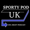 Sporty Pod Episode 10 (EPL Draft Fantasy League Podcast)