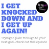 EP03.Get Knocked Down And You Get Up Again