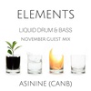 Elements - A Liquid Drum & Bass Podcast EP 20: Guest Mix - Asinine (Canb)