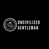 Uncivilized Gentleman: Ep.1 - The Respectable Savage