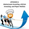 006: Mainstream Investing, AltCoin Investing, and Paper Wallets