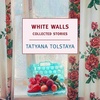 Episode 29 - Memory, Perception & Fairytales in Tatyana Tolstaya's "White Walls"