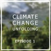 Episode 1 - Introducing The Climate Change Unfolding Podcast