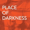 Place Of Darkness