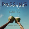 Ep 05: Passing Through Jamaica