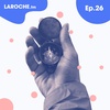 Finding Unseen Opportunities, Thinking in Reverse - Laroche.fm - Ep26