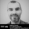 #8 - Le Lightning Network : vers la scalabilité du réseau Bitcoin avec F. Drouin