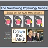 The Swallowing Physiology Series: Base of Tongue Retraction