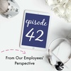 {Episode 42} From Our Employees' Perspective