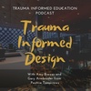 Trauma Informed Design with Amy Brewer and Gary Armbruster