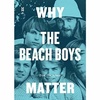 Why The Beach Boys Matter with author Tom Smucker, Part Two