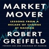 Interview with Bob Greifeld, Former CEO and Chairman of NASDAQ and Author of Market Mover