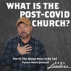 Real Leaders #24 - What is the post-COVID church? Part 5. The Sheep Need to Be Fed