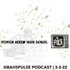The @BAHSPulse Podcast | 3-3-22