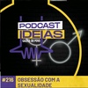 Ideias #216 - Como a obsessão com a sexualidade criou uma geração ansiosa e insegura