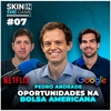 Skin In The Game #07 - Pedro Andrade | As melhores oportunidades em ações estão no EUA