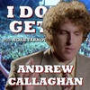 I Don't Get It: Andrew Callaghan