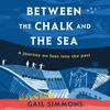 BETWEEN THE CHALK AND THE SEA by Gail Simmons, read by Fenella Fudge - audiobook extract