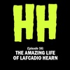 S3E56HH: The Amazing Life of Lafcadio Hearn