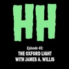 HHE45: The Oxford Light with James A. Willis
