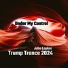 Under My Control | Trump Trance 2024 Republican Debate Master