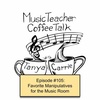 MTCT Episode #105: Favorite Manipulatives