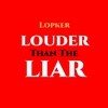 Louder Than the Liar | Trump MAGA Cult Lies