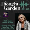 The Thought Garden On The Air with Mandy Schulis - Digging Deep into your Story for Business Growth