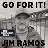 158. Go for it!- Jim Ramos- Kindling Fire with Troy Mangum