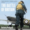 THE BATTLE OF BRITAIN by Anthony Richards, read by Dyfrig Morris